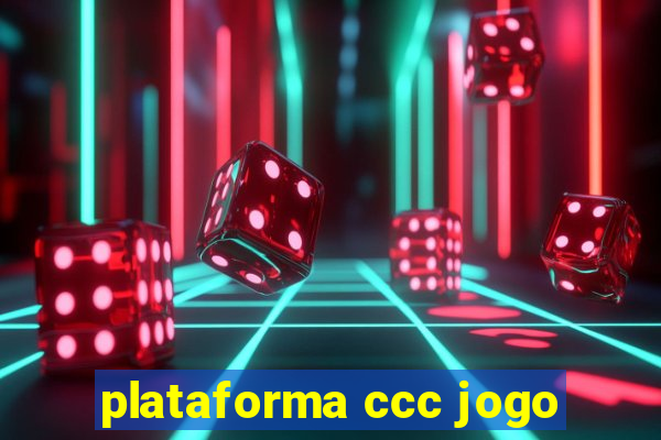 plataforma ccc jogo